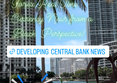 News Moves Markets Forex, From Miami, Fl. Reporting on Global Central Bank News